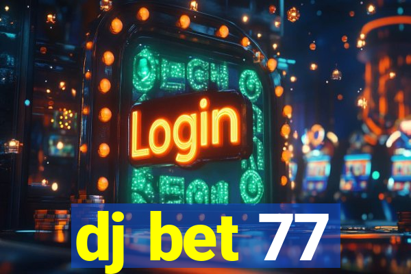 dj bet 77