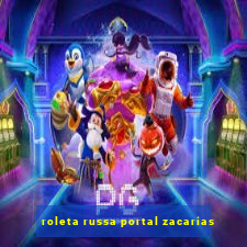 roleta russa portal zacarias