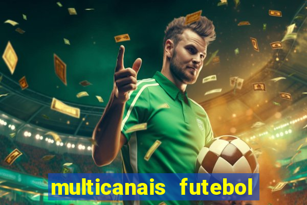 multicanais futebol ao vivo grátis