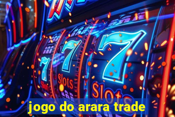 jogo do arara trade