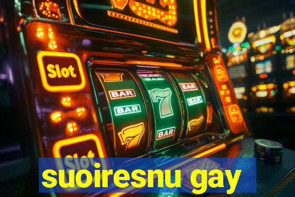 suoiresnu gay