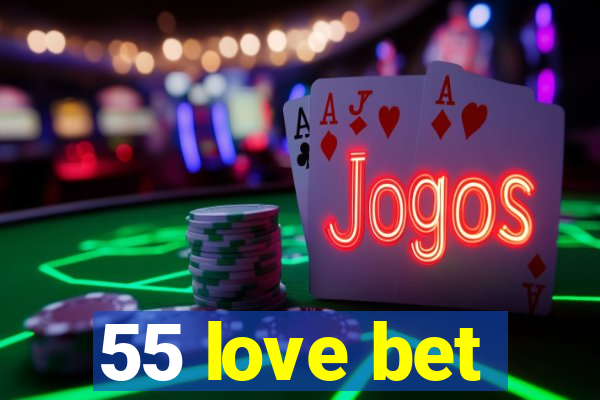 55 love bet