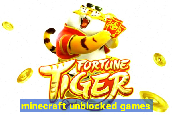 minecraft unblocked games