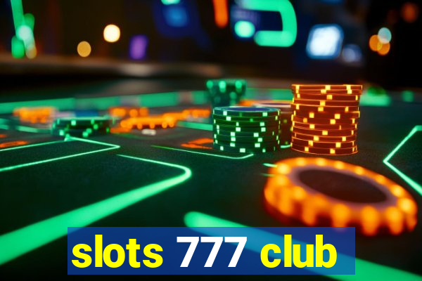 slots 777 club