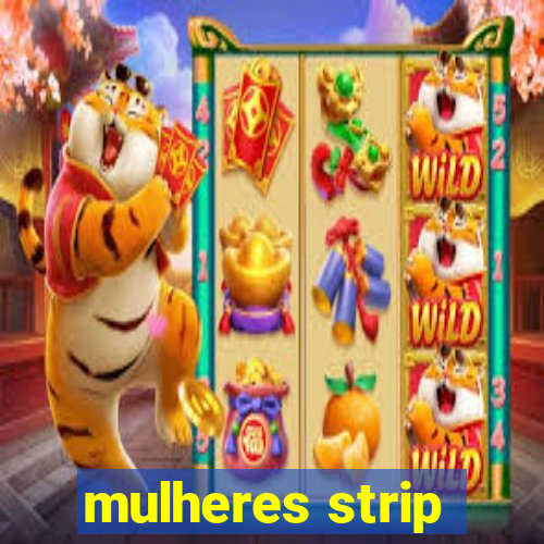 mulheres strip