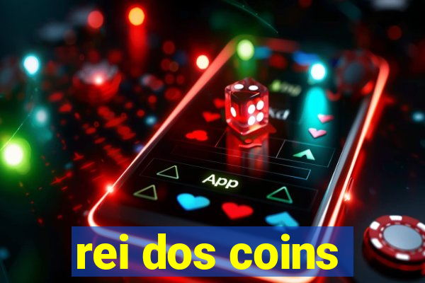 rei dos coins