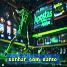 sonhar com santo de macumba