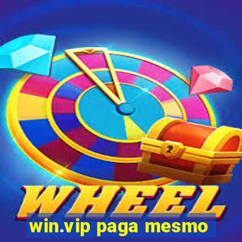 win.vip paga mesmo