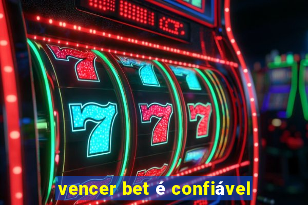 vencer bet é confiável