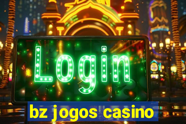 bz jogos casino