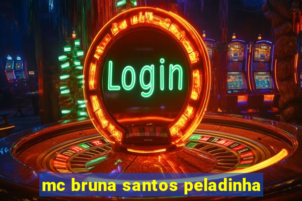 mc bruna santos peladinha