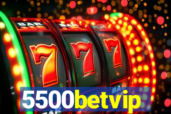 5500betvip