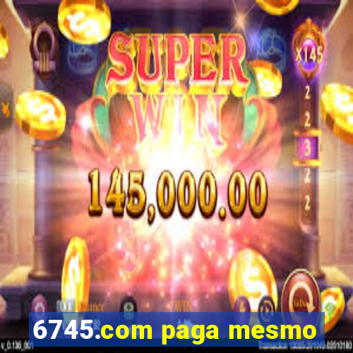 6745.com paga mesmo