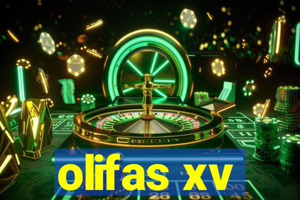 olifas xv