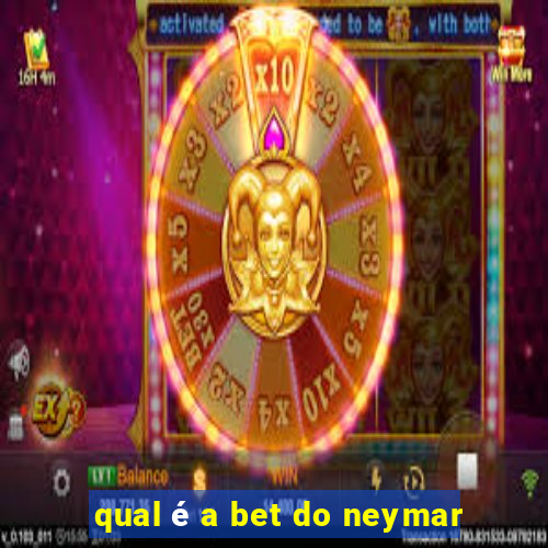 qual é a bet do neymar