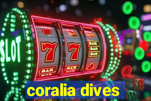 coralia dives