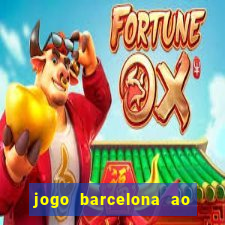 jogo barcelona ao vivo futemax