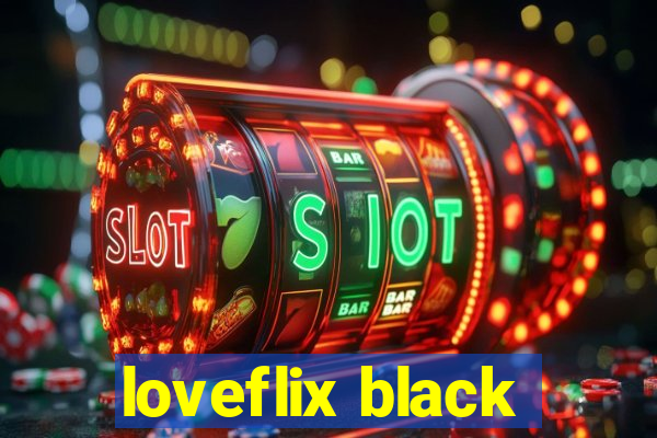 loveflix black