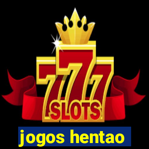 jogos hentao