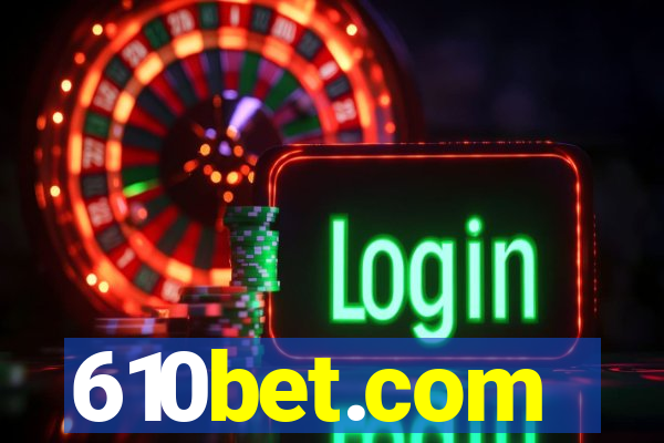 610bet.com