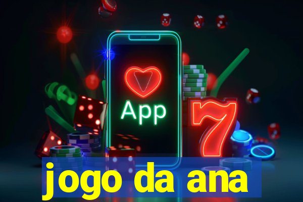 jogo da ana