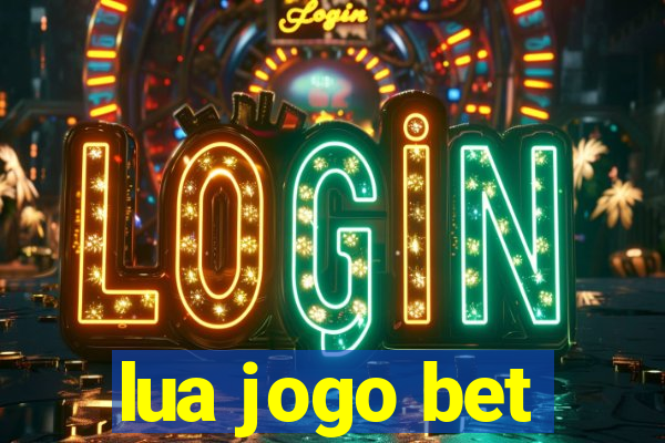 lua jogo bet