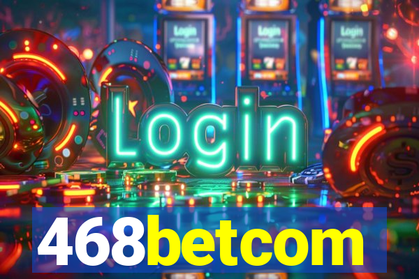 468betcom