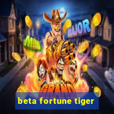 beta fortune tiger