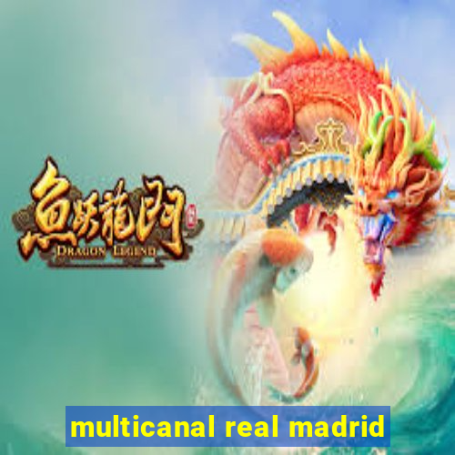 multicanal real madrid