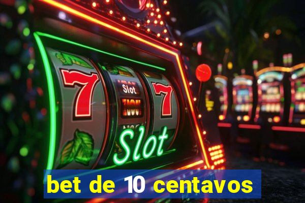 bet de 10 centavos