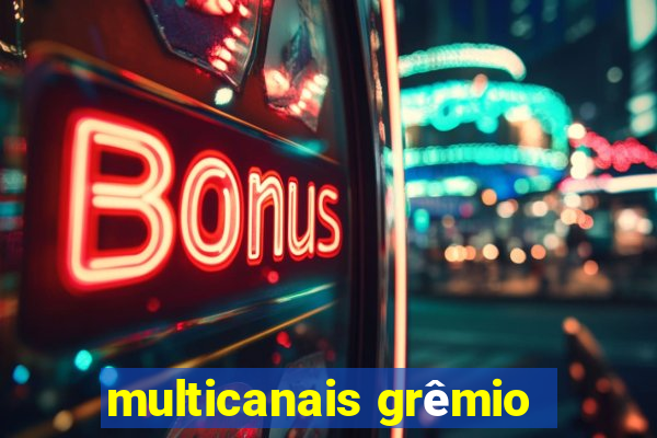 multicanais grêmio