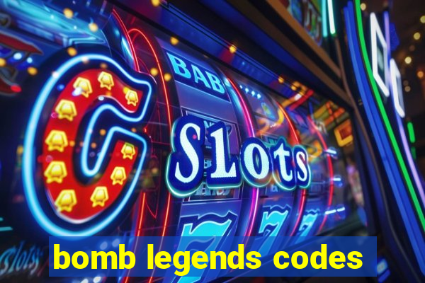 bomb legends codes