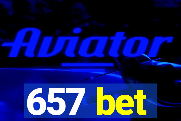 657 bet