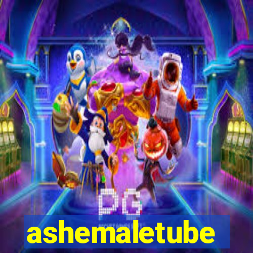 ashemaletube