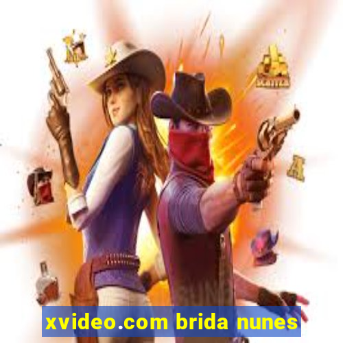 xvideo.com brida nunes