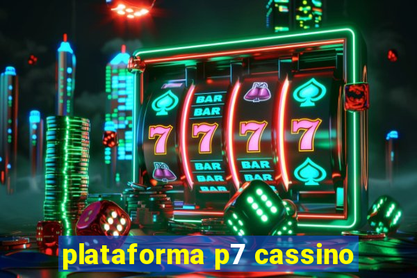 plataforma p7 cassino