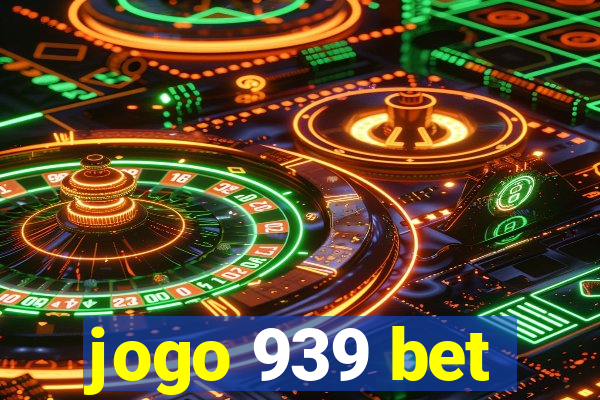 jogo 939 bet