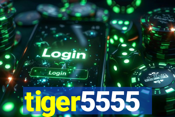 tiger5555