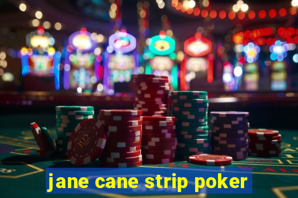 jane cane strip poker