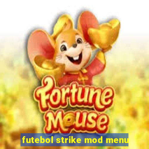 futebol strike mod menu