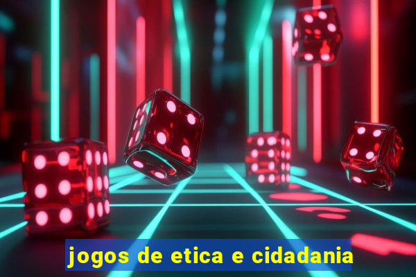 jogos de etica e cidadania