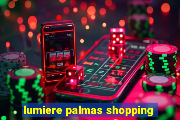 lumiere palmas shopping