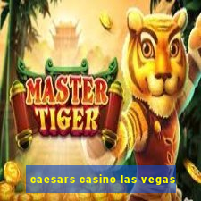 caesars casino las vegas