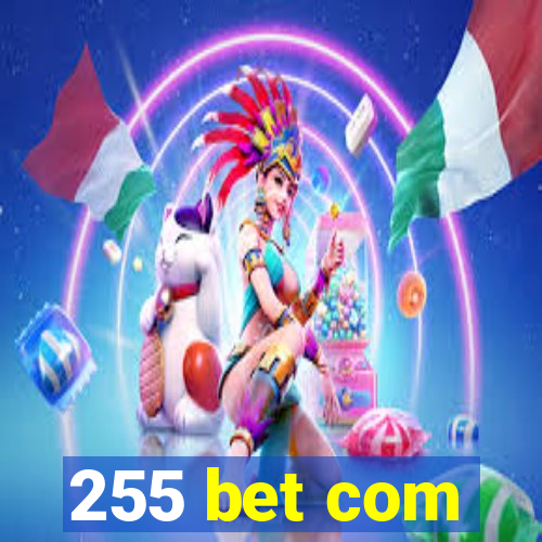 255 bet com