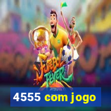 4555 com jogo