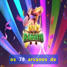 os 78 arcanos do tarot e seus significados