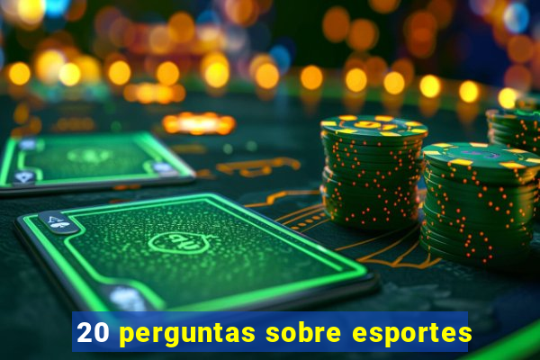 20 perguntas sobre esportes