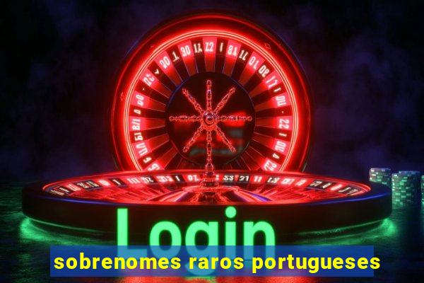 sobrenomes raros portugueses