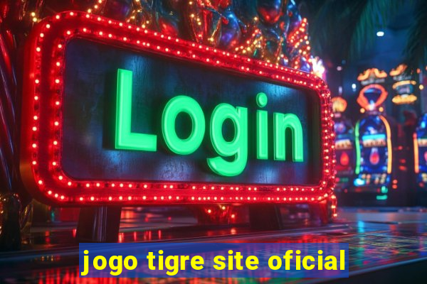 jogo tigre site oficial