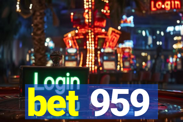 bet 959